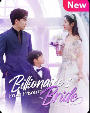 From Prison to Billionaire\'s  Bride